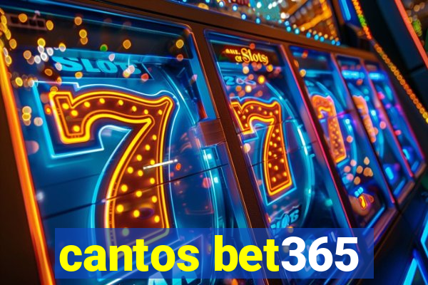 cantos bet365